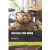 Chef Ray's Fine Dining: Breads (David Burnette,Chef Ray Burnette)(Brožovaná)