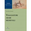 Viaggiatori arabi medievali (Anna M. Martelli)(Kniha)