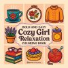 Bold & Easy Cozy Girl Relaxation Coloring Book