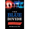 The Blue Divide: Policing and Race in America (Moravits Will)