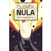 Člověk nula - Anna Starobinets