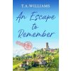 An Escape to Remember - T.A. Williams