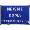 Ceduľa Nejsme doma a nikdy nebudeme!