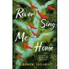 River Sing Me Home - Eleanor Shearer