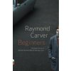Beginners (Raymond Carver)(Brožovaná)