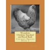 Wyandotte Chickens: Standard and Breed Book