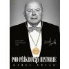 Pod příkrovem historie - Životní příběh ve třech čtvrtinách století - Karel Novák