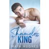 Shameless King (Maya Hughes)(Brožovaná)