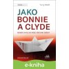 E-kniha Jako Bonnie a Clyde - Terry Shaft