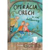 Operácia Orech a iné dedkoviny - Andrea Gregušová