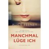 Manchmal lüge ich (Alice Feeney,Karen Witthuhn)(Brožovaná)