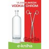 Vodka a chróm - Viliam Klimáček SK