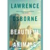 Beautiful Animals - Lawrence Osborne, Hogarth