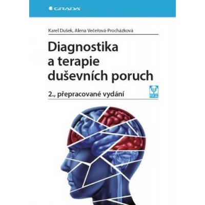 Diagnostika a terapie duševních poruch - 2.vydání - Alena, Karel Dušek, Večeřová–Procházková