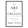 Art of Cruelty (Maggie Nelson)(Brožovaná)