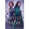 Sweet & Bitter Magic - Adrienne Tooley