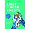 Život v době robotů - Dalibor Vavruška