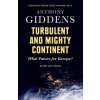 Turbulent and Mighty Continent - What Future for Europe? (Anthony Giddens)(Brožovaná)