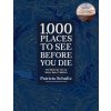 1,000 Places to See Before You Die (Deluxe Edition): The World as Youve Never Seen It Before (Schultz Patricia)