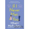 If I Never Met You - Mhairi McFarlane
