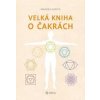 Velká kniha o čakrách - Judith Anodea
