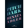 Pitch Dark (RENATA ADLER)(Brožovaná)