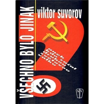 Všechno bylo jinak - Suvorov Viktor