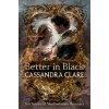 Better in Black (Cassandra Clare)(Brožovaná)