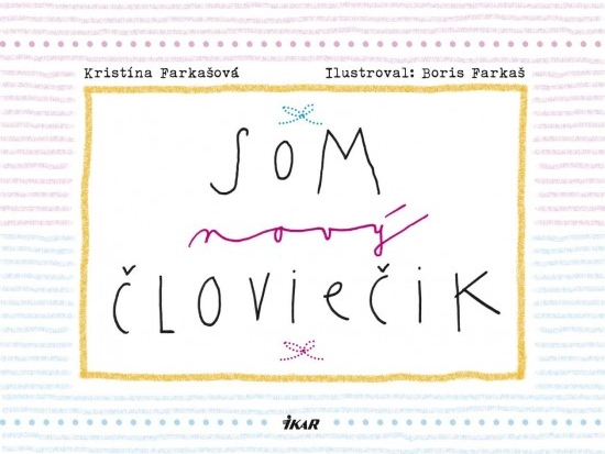 Som nový človiečik - Kristína Farkašová