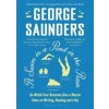 A Swim in a Pond in the Rain - George Saunders, Bloomsbury Publishing PLC