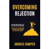 Overcoming Rejection (Andries Sumpter)(Brožovaná)