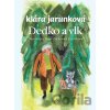 Dedko a vlk - Klára Jarunková