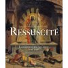 Ressuscité, La résurrection du Christ dans l'art (Emanuela Fogliadini,François Boespflug)(Kniha)