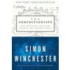 The Perfectionists: How Precision Engineers Created the Modern World (Simon Winchester)(Brožovaná)