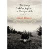 Tři životy českého jogína… a život po nich - Werner Karel