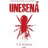 Unesená - T. R. Ragan