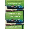 Twenty-Six Seconds (Alexandra Zapruder)(Brožovaná)