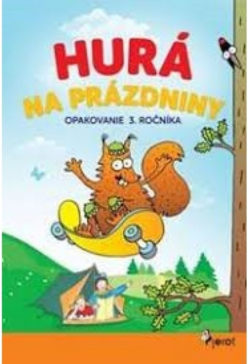 Hurá na prázdniny Opakovanie 3. ročníka Petr Šulc; Jana Hirková