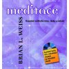 Meditace – Dosažení vnitřního míru, lásky a radosti + CD - Brian L. Weiss