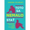 Toto sa nemalo stať (Janina Scarlet)