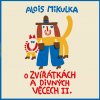 O zvířátkách a divných věcech II. (Preiss Viktor - Mikulka) - Vinyl (LP)