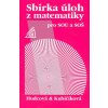 Sbírka úloh z matematiky pro SOU a SOŠ Milada Hudcová Libuše Kubičíková