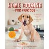Home Cooking for Your Dog (Christine Filardi)(Pevná)