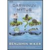 Darwinův mýtus - Benjamin Wiker