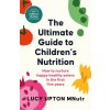 The Ultimate Guide to Children's Nutrition (Lucy Upton)(Brožovaná)