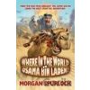 Where in the World is Osama Bin Laden? - Morgan Spurlock
