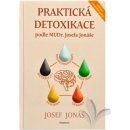 Praktická detoxikace podle MUDr. Josefa Jonáše - Josef Jonáš