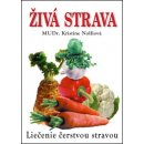 Živá strava - Liečenie čerstvou stravou - Nolfi Kristine