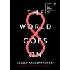The World Goes On - Laszlo Krasznahorkai, Profile Books Ltd