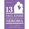 13 vecí, ktoré psychicky silné páry nerobia - Amy Morin